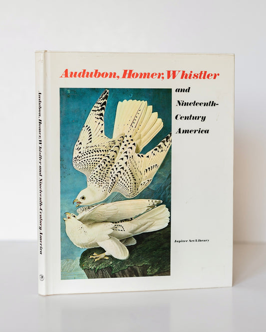 1982 Audubon, Homer, Whistler and Nineteenth-century America