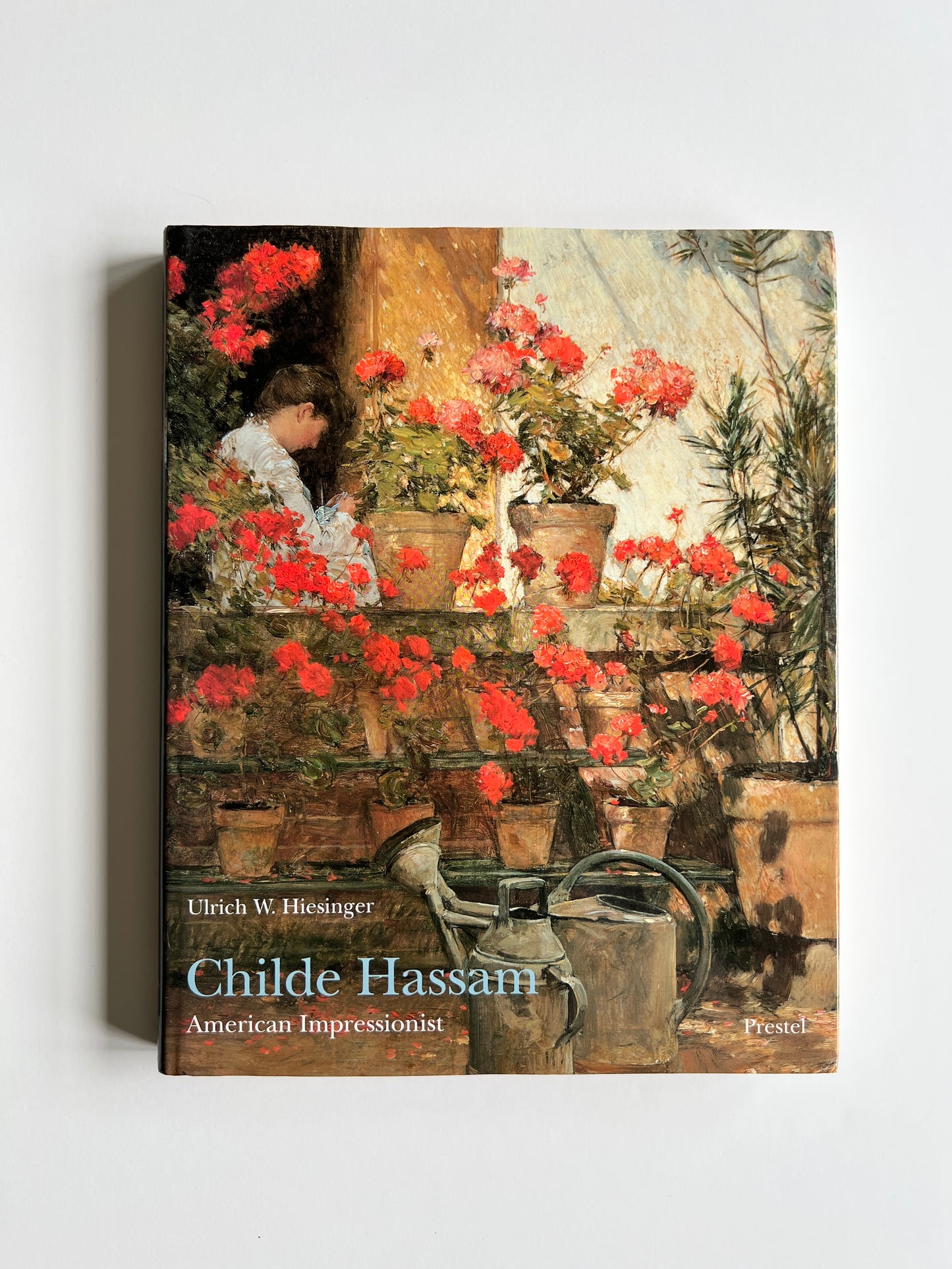 *Childe Hassam : American Impressionist- First Edition